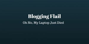 my laptop just died